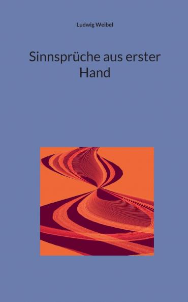 Sinnsprüche aus erster Hand