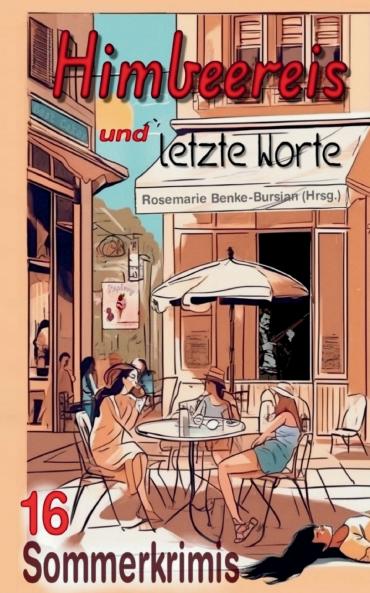 Himbeereis und letzte Worte