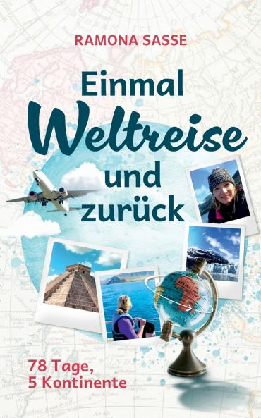 Einmal Weltreise und zurück