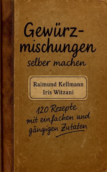 Gewürzmischungen selber machen