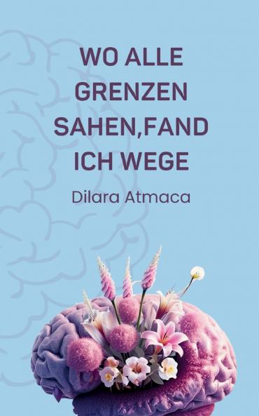 Wo Alle Grenzen sahen fand ich Wege