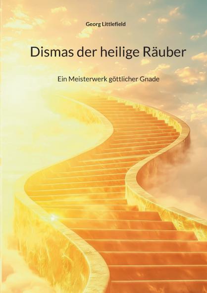 Dismas der heilige Räuber