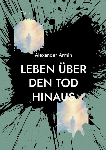 Leben über den Tod hinaus
