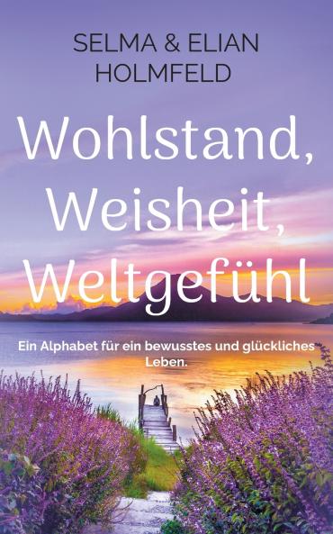 Wohlstand Weisheit Weltgefühl