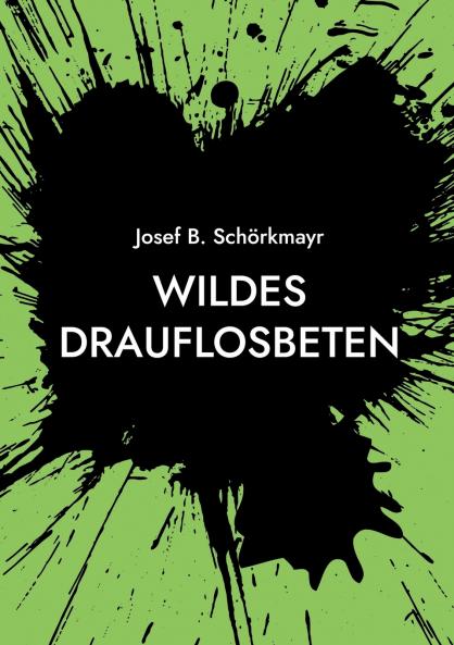 Wildes Drauflosbeten