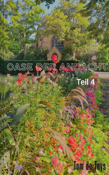 OASE DER ANDACHT - TEIL 4