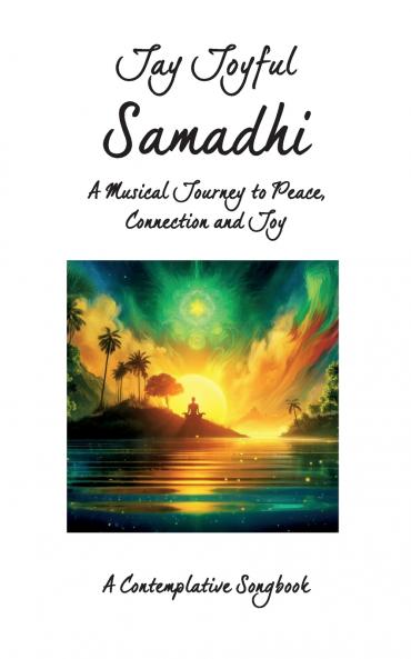 Samadhi - A Musical Journey to Peace Connection and Joy