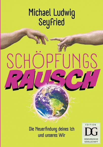 Schöpfungsrausch!