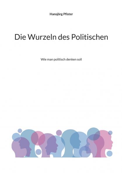 Die Wurzeln des Politischen