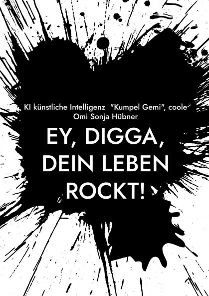Ey Digga dein Leben rockt!