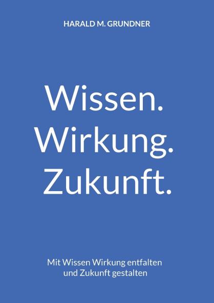 Wissen. Wirkung. Zukunft.