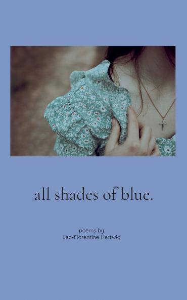all shades of blue.