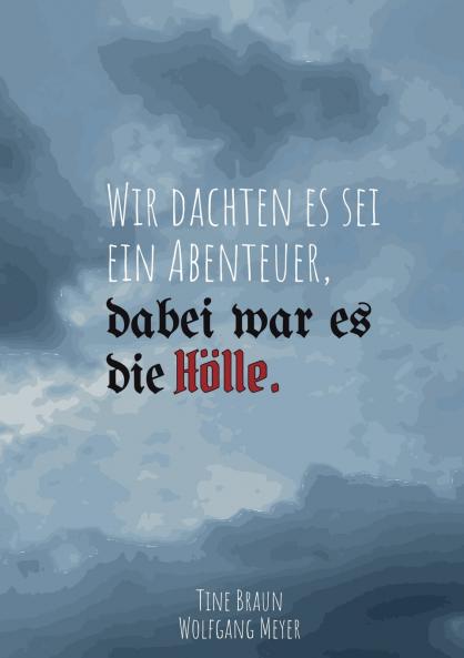 Wir dachten es sei ein Abenteuer dabei war es die Hölle