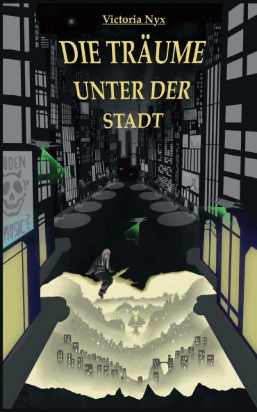 Die Träume unter der Stadt