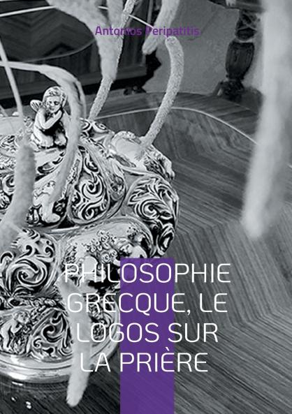 Philosophie Grecque le Logos sur la prière