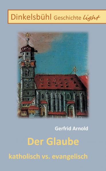 Der Glaube katholisch vs. evangelisch