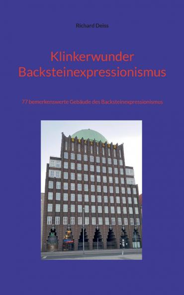 Klinkerwunder Backsteinexpressionismus