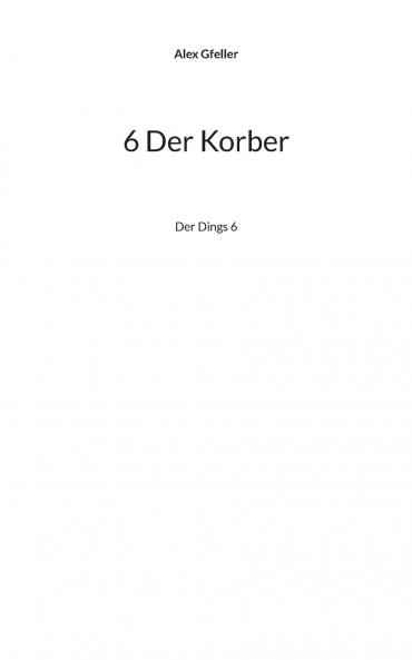 6 Der Korber