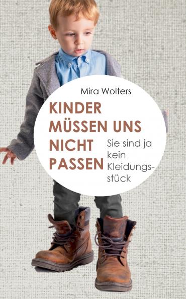 Kinder müssen uns nicht passen