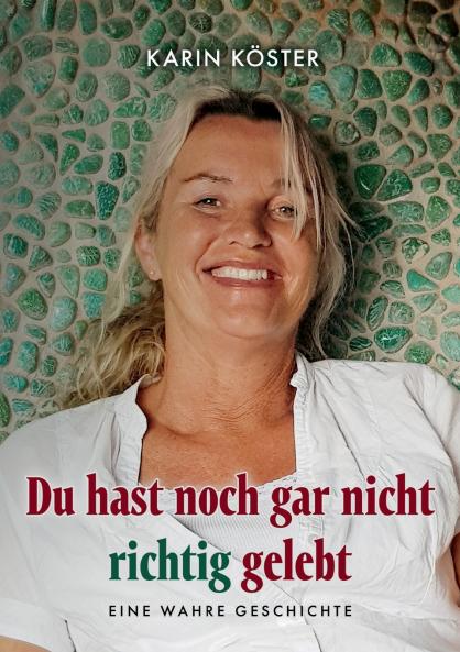 Du hast noch gar nicht richtig gelebt