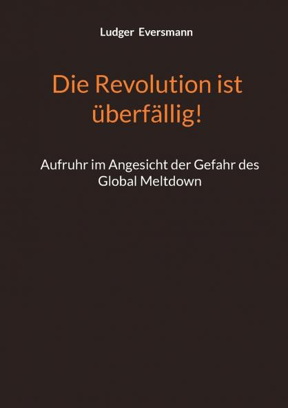 Die Revolution ist überfällig!