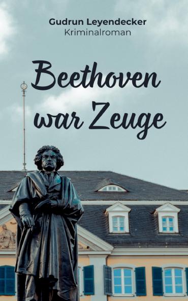 Beethoven war Zeuge