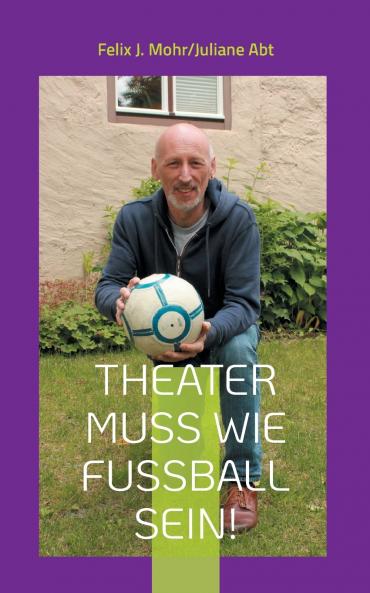 Theater muss wie Fußball sein!