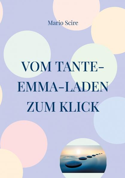 Vom Tante-Emma-Laden zum Klick