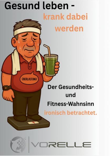 Gesund leben - krank dabei werden