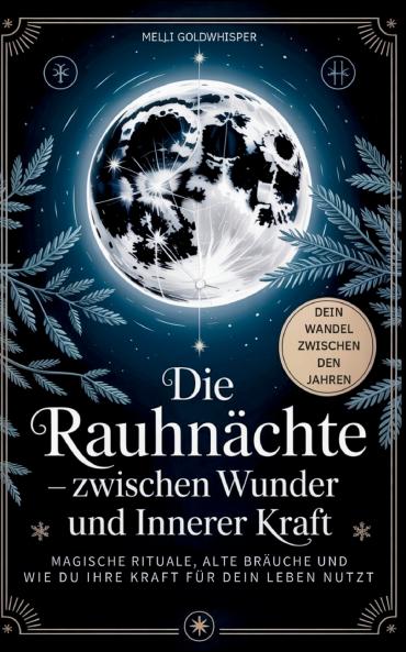 Die Rauhnächte - zwischen Wunder und innerer Kraft