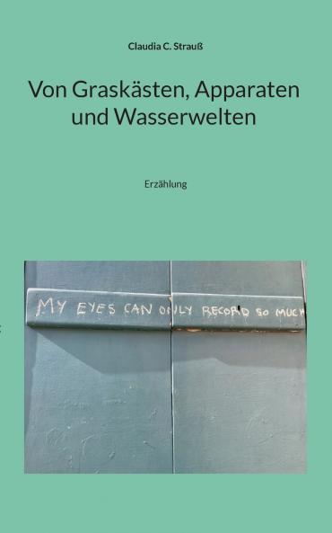 Von Graskästen Apparaten und Wasserwelten