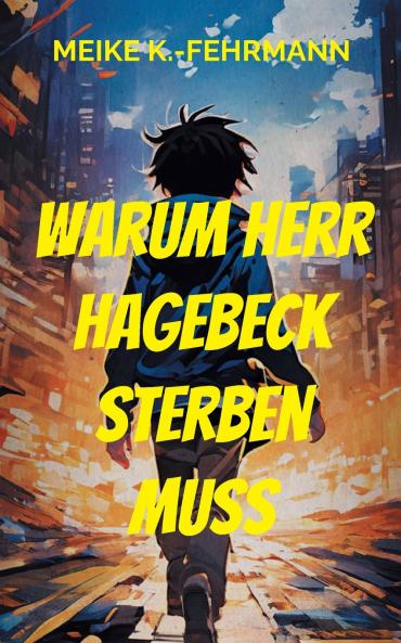 Warum Herr Hagebeck sterben muss