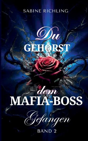 Du gehörst dem Mafia-Boss - Gefangen Band 2