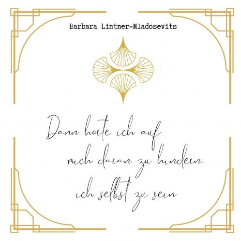 Dann hörte ich auf mich daran zu hindern ich selbst zu sein