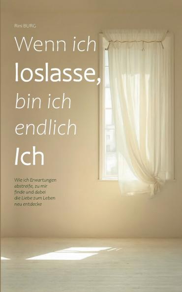 Wenn ich loslasse bin ich endlich Ich