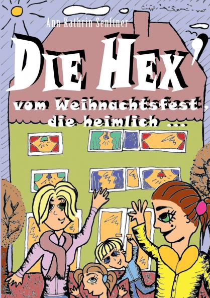 Die Hex' vom Weihnachtsfest die heimlich ...