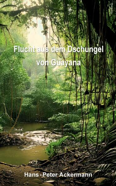 Flucht aus dem Dschungel von  Guyana