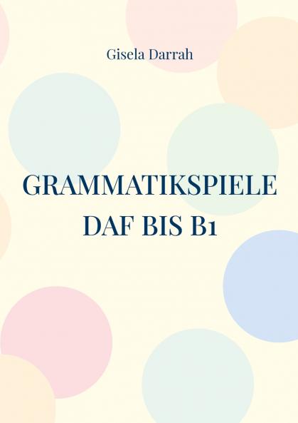 Grammatikspiele DaF bis B1