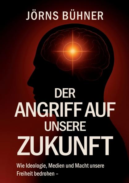 Der Angriff auf unsere Zukunft