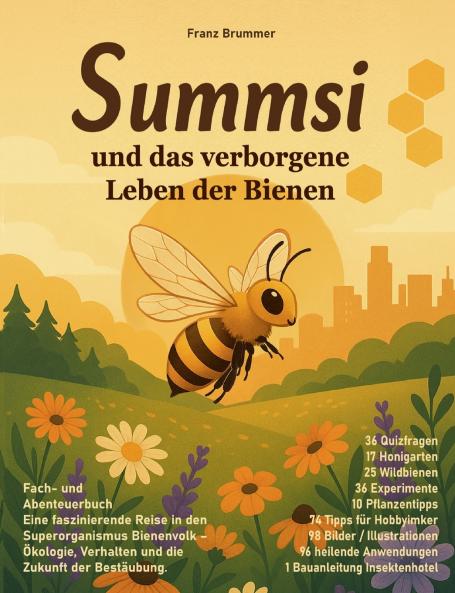 Summsi und das verborgene Leben der Bienen