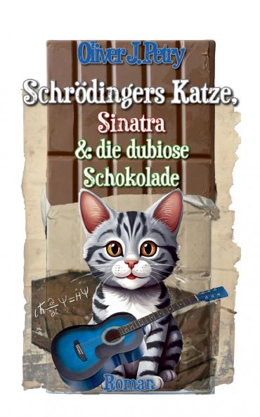 Schrödingers Katze Sinatra & die dubiose Schokolade