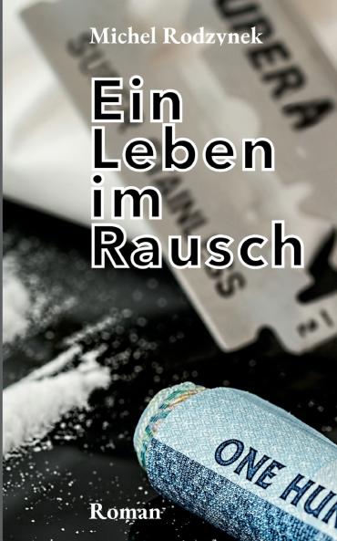 Ein Leben im Rausch