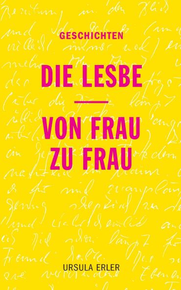 Die Lesbe / Von Frau zu Frau