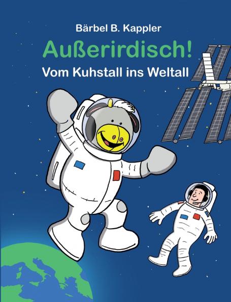Außerirdisch! Vom Kuhstall ins Weltall