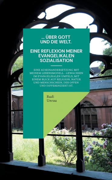 ... über Gott und die Welt. Eine Reflexion meiner evangelikalen Sozialisation