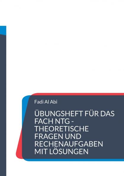 Übungsheft für das Fach NTG theoretische Fragen und Rechenaufgaben mit Lösungen