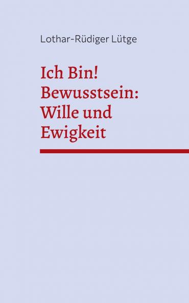 Ich Bin! Bewusstsein