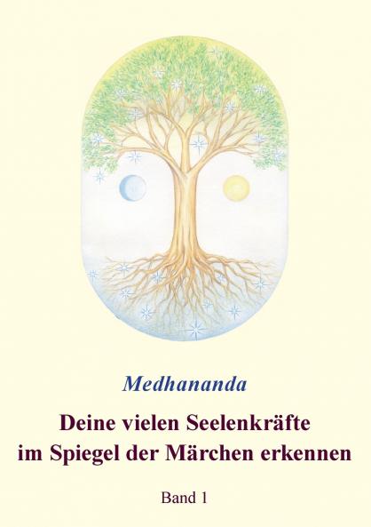 Deine vielen Seelenkräfte im Spiegel der Märchen erkennen
