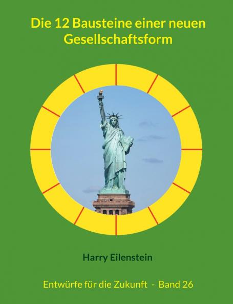 Die 12 Bausteine einer neuen Gesellschaftsform