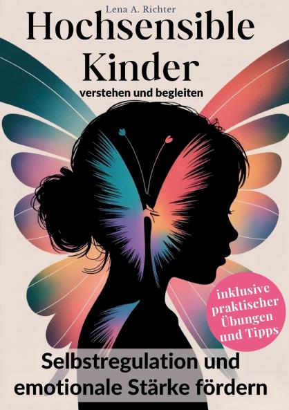 Hochsensible Kinder verstehen und begleiten